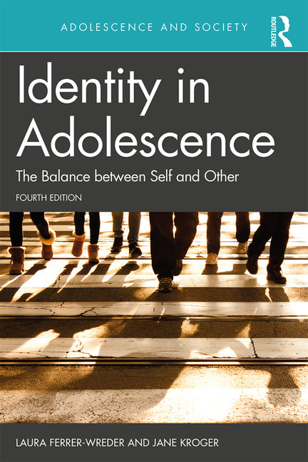 Identity in Adolescence 4e: The Balance Between Self and Other