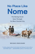 No Place Like Nome: The Bering Strait Seen Through Its Most Storied City