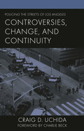 Policing the Streets of Los Angeles: Controversies, Change, and Continuity