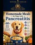 Homemade Meals for Dogs with Pancreatitis: Gentle, Low-Fat Recipes to Nourish Your Dog Alongside Veterinary Care