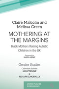 Mothering at the Margins: Black Mothers Raising Autistic Children in the UK