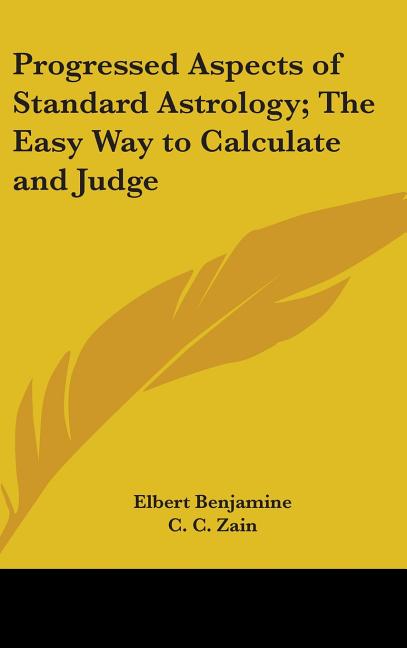 Progressed Aspects of Standard Astrology; The Easy Way to Calculate and Judge