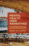 Mental Health User Narratives: New Perspectives on Illness and Recovery (2008)