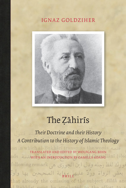 The Ẓāhirīs: Their Doctrine and Their History. a Contribution to the History of Islamic Theology