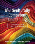 Multiculturally Competent Counseling: Adjusting to a Client's Worldview