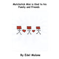 Matchstick Mini is kind to family and friends
