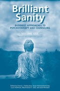 Brilliant Sanity (Vol. 1; Revised & Expanded Edition): Buddhist Approaches to Psychotherapy and Counseling (Revised & Expanded)