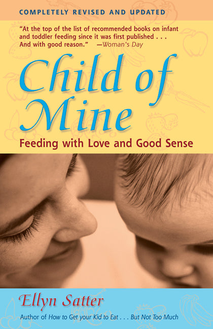 Child of Mine: Feeding with Love and Good Sense