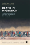 Death in Migration: Foregrounding Loss, Grieving and Memory Out of Place