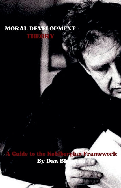 Moral Development Theory: A Guide to the Kohlbergian Framework