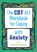 The CBT Art Workbook for Coping with Anxiety