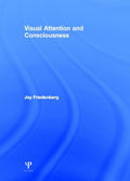 Visual Attention and Consciousness