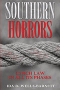 Southern Horrors: Lynch Law in All Its Phases