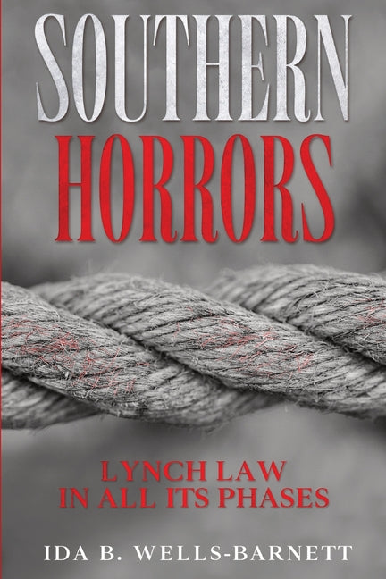Southern Horrors: Lynch Law in All Its Phases