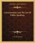 Concentration And The Art Of Public Speaking