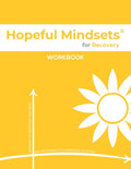 Hopeful Mindsets for Recovery Workbook