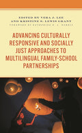 Advancing Culturally Responsive and Socially Just Approaches to Multilingual Family-School Partnerships
