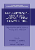 Developmental Assets and Asset-Building Communities: Implications for Research, Policy, and Practice (Softcover Reprint of the Original 1st 2003)