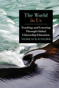 The World in Us: Teaching and Learning Through Global Citizenship Education