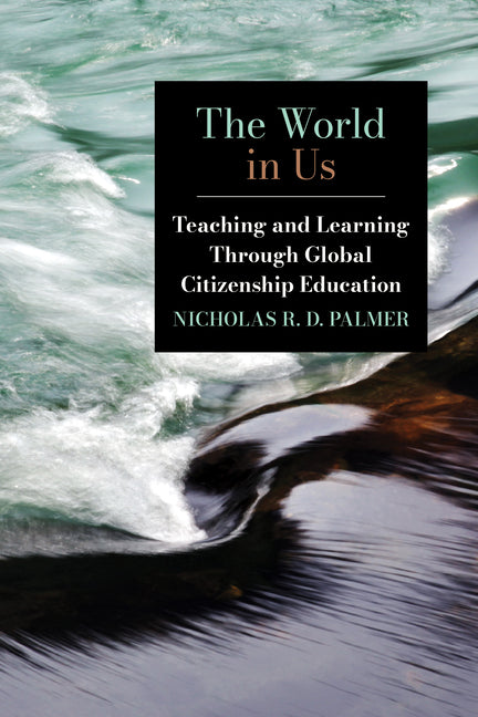 The World in Us: Teaching and Learning Through Global Citizenship Education