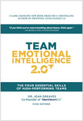 Team Emotional Intelligence 2.0: The Four Essential Skills of High Performing Teams