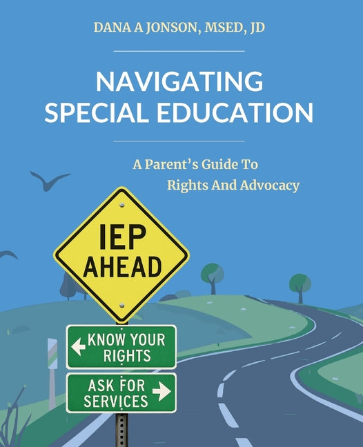 Navigating Special Education: A Parent's Guide to Rights and Advocacy