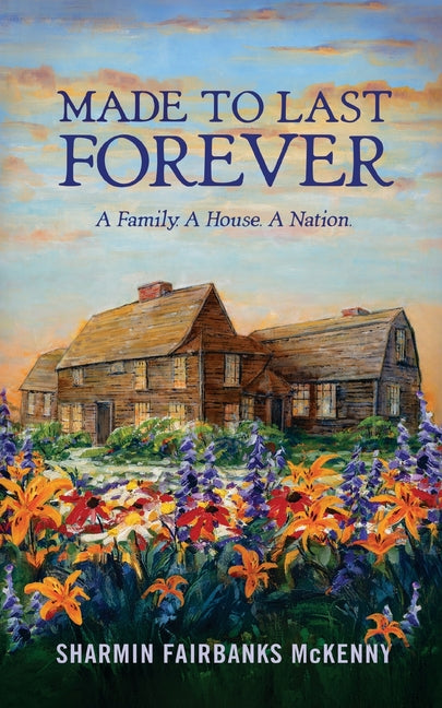 Made to Last Forever: A Family. A House. A Nation.