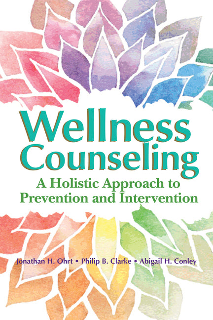 Wellness Counseling: A Holistic Approach to Prevention and Intervention