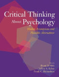 Critical Thinking about Psychology: Hidden Assumptions and Plausible Alternatives