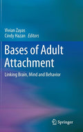 Bases of Adult Attachment: Linking Brain, Mind and Behavior (2015)