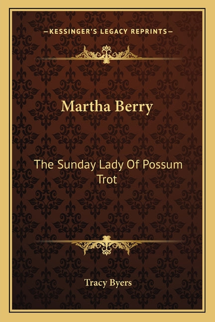 Martha Berry: The Sunday Lady Of Possum Trot