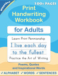 Print Handwriting Workbook for Adults: Improve your printing handwriting & practice print penmanship workbook for adults