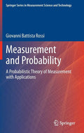 Measurement and Probability: A Probabilistic Theory of Measurement with Applications (2014)
