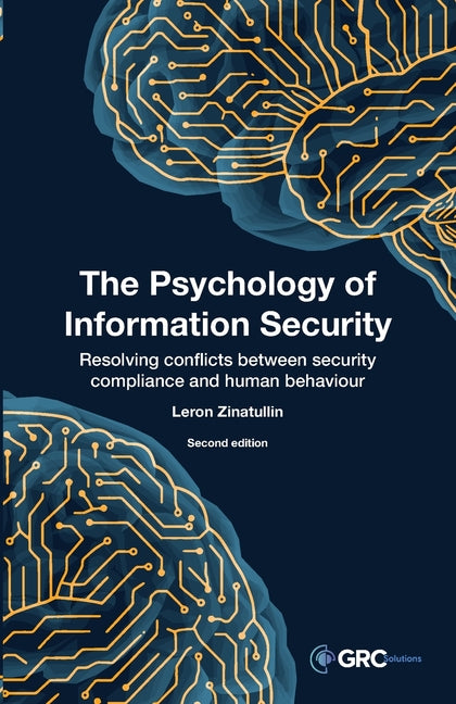 The Psychology of Information Security: Resolving conflicts between security compliance and human behaviour
