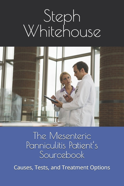The Mesenteric Panniculitis Patient's Sourcebook: Causes, Tests, and Treatment Options