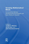 Growing Mathematical Minds: Conversations Between Developmental Psychologists and Early Childhood Teachers