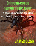 Crimean-congo hemorrhagic fever: A must know about the virus and how to prevent it