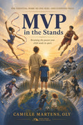 MVP in the Stands: Becoming the parent your child needs in sport