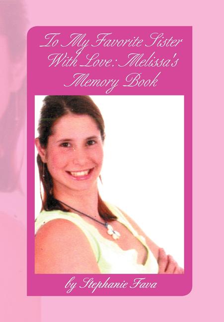 To My Favorite Sister with Love: Melissa's Memory Book
