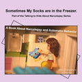 Sometimes My Socks are in the Freezer: A Book About Narcolepsy and Automatic Behavior