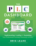 The PLC Dashboard: Implementing, Leading, and Sustaining Your Professional Learning Community at Work(r) (a Practical Guide to Tracking and Implementing t