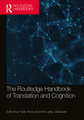 The Routledge Handbook of Translation and Cognition