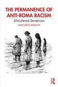 The Permanence of Anti-Roma Racism: (Un)uttered Sentences