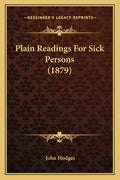Plain Readings For Sick Persons (1879)