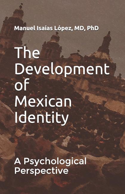 The Development of Mexican Identity: A Psychological Perspective