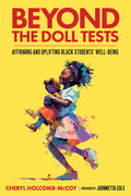 Beyond the Doll Tests: Affirming and Uplifting Black Students' Well-Being