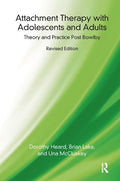 Attachment Therapy with Adolescents and Adults: Theory and Practice Post Bowlby (Revised)