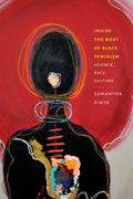 Inside the Body of Black Feminism: Science, Race, Culture