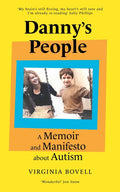 Danny's People: A Memoir and Manifesto about Autism