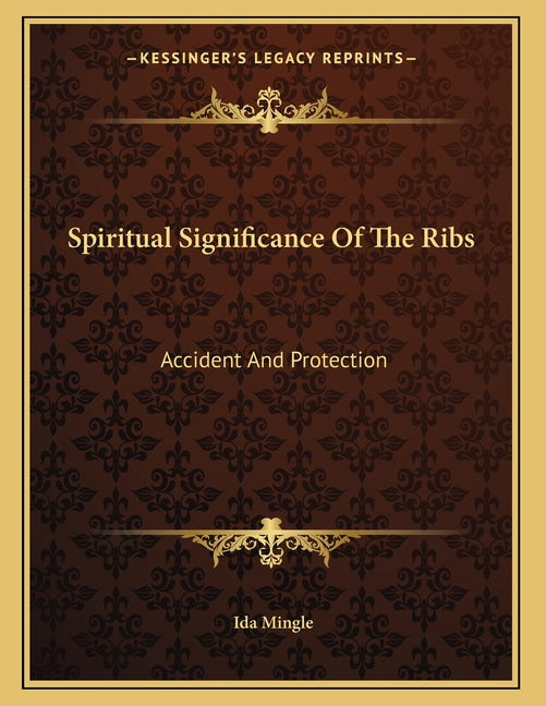 Spiritual Significance Of The Ribs: Accident And Protection